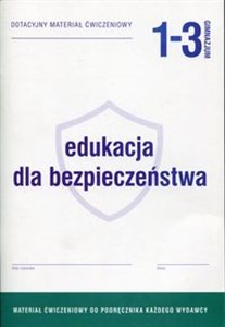 Edukacja dla bezpieczeństwa 1-3 Dotacyjny materiał ćwiczeniowy Gimnazjum