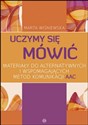 Uczymy się mówić Materiały do alternatywnych i wspomagających metod komunikacji AAC - Marta Wiśniewska