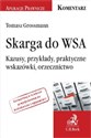 Skarga do WSA Praktyczne wskazówki, przykłady, kazusy, orzecznictwo - Tomasz Grossmann