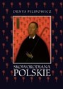 Skoworodiana polskie: Recepcja myśli filozoficznej  - Denys Pilipowicz