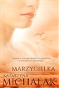 Marzycielka Trylogia autorska Tom 3 - Katarzyna Michalak