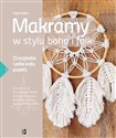 Makramy w stylu boho i folk 23 oryginalne i pełne uroku projekty