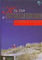 Książka o fotografowaniu - Andrzej A. Mroczek