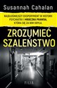 Zrozumieć szaleństwo. Najgłośniejszy eksperyment w historii psychiatrii  wyd. kieszonkowe  - Susannah Cahalan