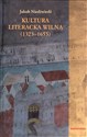 Kultura literacka Wilna (1323-1655) - Jakub Niedźwiedź