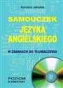 Samouczek języka angielskiego w zdaniach do tłumaczenia + CD Poziom elementary - Karolina Jekiełek