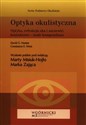 Optyka okulistyczna Optyka, refrakcja oka i soczewki kontaktowe - małe kompendium - David G. Hunter, Constance E. West