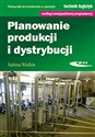 Planowanie produkcji i dystrybucji Podręcznik do kształcenia w zawodzie technik logistyk