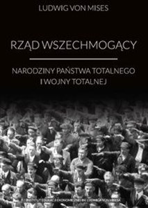 Rząd wszechmogący Narodziny państwa totalnego i wojny totalnej