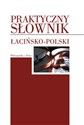 Praktyczny słownik łacińsko-polski