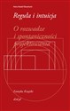 Reguła i intuicja O rozwadze i spontaniczności projektowania - Hans Rudolf Bosshard