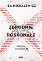 Zbrodnie prawie doskonałe policyjne archiwum X wyd. kieszonkowe 