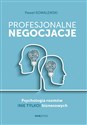 Profesjonalne negocjacje. Psychologia rozmów (nie tylko) biznesowych Psychologia rozmów (nie tylko) biznesowych