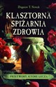 Klasztorna spiżarnia zdrowia Przetwory, które leczą