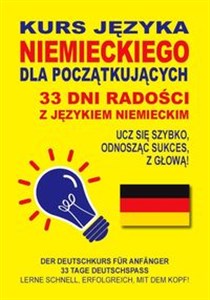 Kurs języka niemieckiego dla początkujących 33 dni radości z językiem niemieckim Ucz się szybko, odnosząc sukces, z głową!
