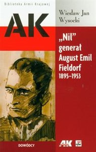 "Nil" generał August Emil Fieldorf 1895-1953