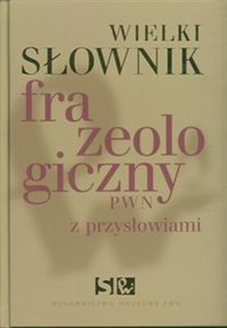 Wielki słownik frazeologiczny PWN z przysłowiami z płytą CD