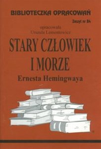 Biblioteczka Opracowań Stary człowiek i morze Ernesta Hemingwaya Zeszyt nr 84