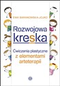 Rozwojowa kreska Ćwiczenia plastyczne z elementami arteterapii - Ewa Baranowska-Jojko
