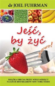 Jeść, by żyć zdrowo!