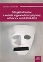 Polityki kulturalne a wolność wypowiedzi artystycznej w Polsce w latach 1989-2015 - Daniel Przastek