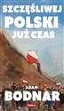 Szczęsliwej Polski już czas 