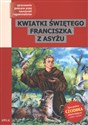 Kwiatki św. Franciszka z Asyżu Wydanie z opracowaniem - św. Franciszek