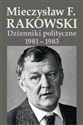 Dzienniki polityczne 1981-1983 - Mieczysław F. Rakowski