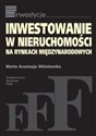 Inwestowanie w nieruchomości na rynkach międzynarodowych - Marta Anastazja Wiśniewska