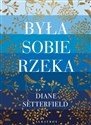 Była sobie rzeka - Diane Setterfield