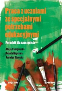 Praca z uczniami ze specjalnymi potrzebami edukacyjnymi Poradnik dla nauczyciela