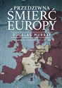 Przedziwna śmierć Europy - Douglas Murray