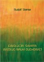 Ewolucja świata według nauki duchowej - Rudolf Steiner