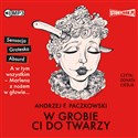 CD MP3 W grobie ci do twarzy  - Andrzej F. Paczkowski