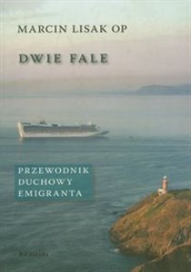 Dwie fale Przewodnik duchowy emigranta