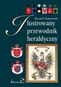 Ilustrowany przewodnik heraldyczny - Ryszard T. Komorowski