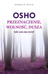 Przeznaczenie, wolność, dusza Jaki sens ma życie?