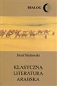 Klasyczna literatura arabska - Józef Bielawski