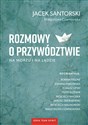 Rozmowy o przywództwie na morzu i na lądzie - Jacek Santorski, Małgorzata Czarnomska