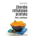 Choroba refluksowa przełyku Dieta i jadłospisy - Beata Cieślowska, Marcin Majewski