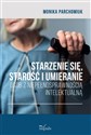 Starzenie się, starość i umieranie osób... - Monika Parchomiuk