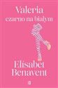 Valeria Tom 3 Valeria czarno na białym - Elisabet Benavent