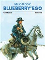 Młodość Blueberry’ego. Tom 2 - François Corteggiani, Jean-Michel Charlier