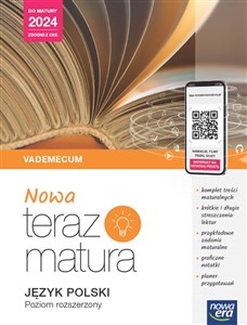 Nowa Teraz matura Język polski Do matury 2024 Vademecum z materiałami cyfrowymi 2024. Zakres rozszerzony