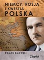 Niemcy Rosja i kwestia Polska - Roman Dmowski