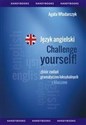 Język angielski Challenge Yourself Zbiór zadań  - Agata Włodarczyk