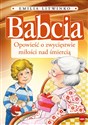 Babcia Opowieść o zwycięstwie miłości nad śmiercią - Emilia Litwinko