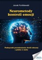 Neurometody kontroli emocji  - Jacek Ponikiewski