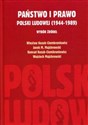 Państwo i prawo Polski Ludowej (1944-1989) Wybór źródeł - Wiesław Kozub-Ciembroniewicz, Jacek M. Majchrowski, Konrad Kozub-Ciembroniewicz, Wojciech Majchrowsk