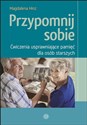 Przypomnij sobie Ćwiczenia usprawniające pamięć dla osób starszych